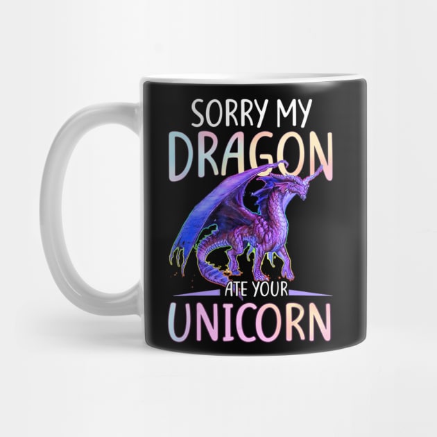 Sorry My Dragon Ate Your Unicorn Funny Shirt Gift by LiFilimon